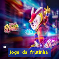 jogo da frutinha de ganhar dinheiro