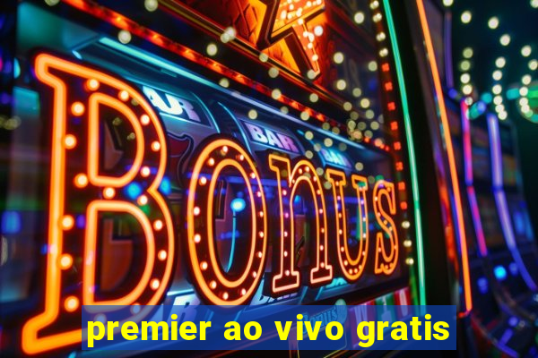 premier ao vivo gratis