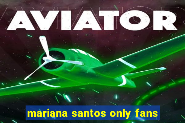 mariana santos only fans