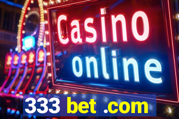 333 bet .com