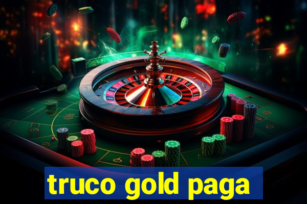 truco gold paga