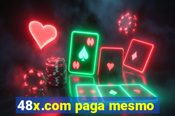 48x.com paga mesmo