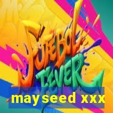 mayseed xxx