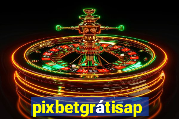 pixbetgrátisapp