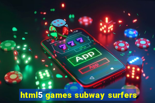 html5 games subway surfers