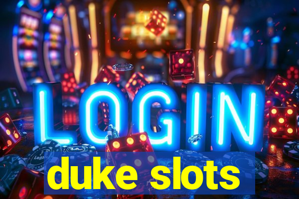 duke slots