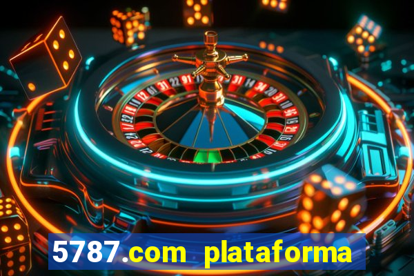 5787.com plataforma de jogos