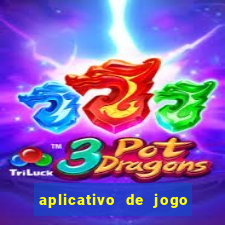 aplicativo de jogo pra ganhar dinheiro