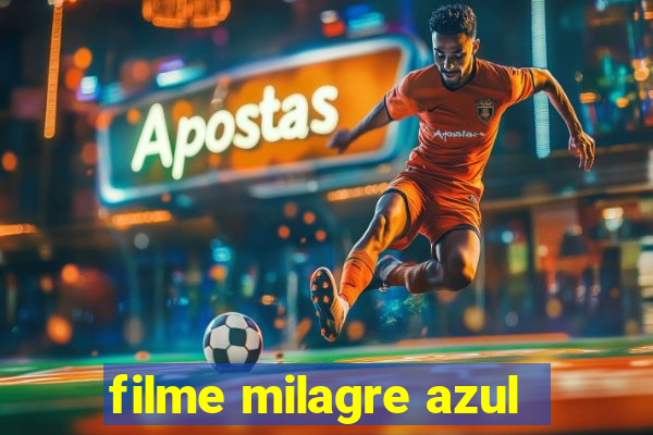 filme milagre azul