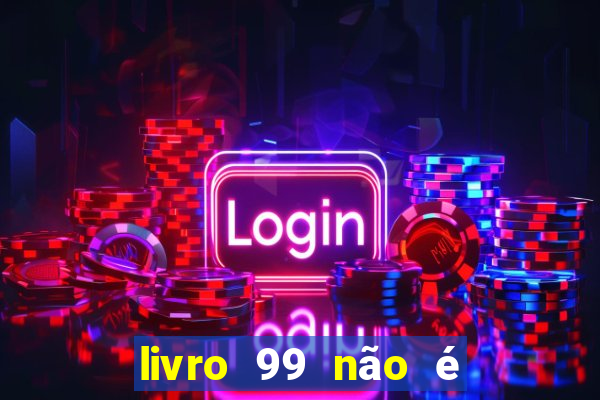 livro 99 não é 100 pdf grátis livro