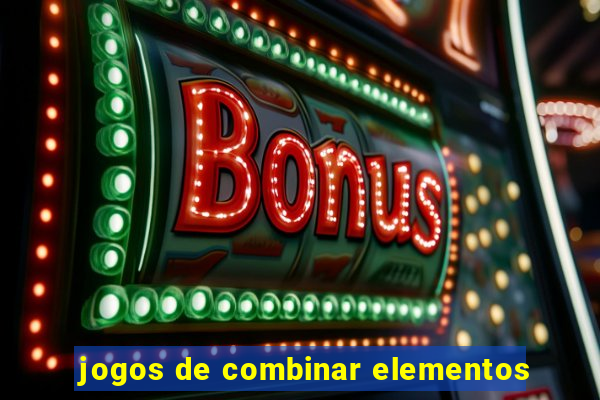 jogos de combinar elementos