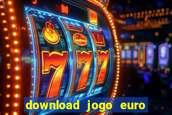 download jogo euro truck simulator 2