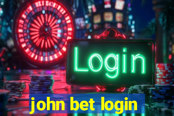 john bet login