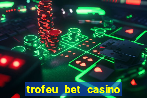 trofeu bet casino category all