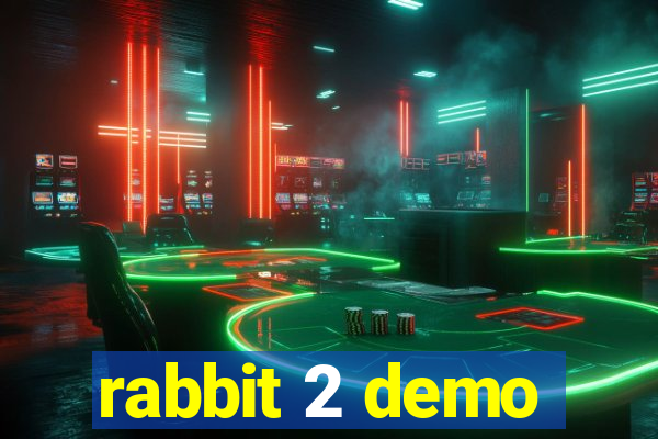 rabbit 2 demo