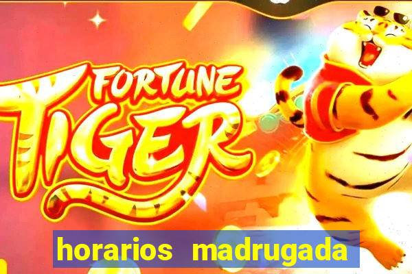 horarios madrugada fortune tiger