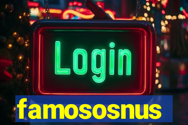 famososnus