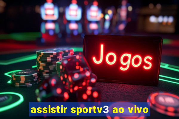 assistir sportv3 ao vivo