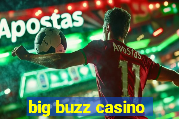 big buzz casino