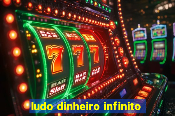 ludo dinheiro infinito