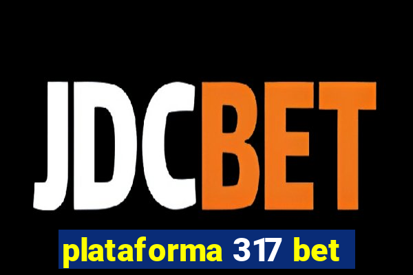 plataforma 317 bet