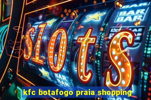 kfc botafogo praia shopping