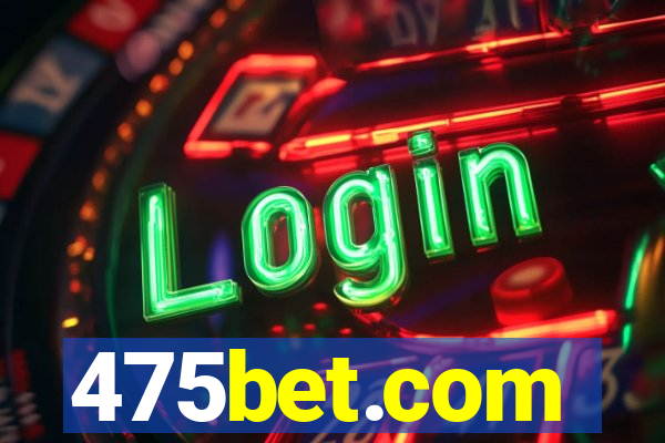 475bet.com