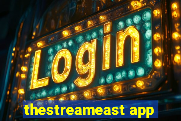 thestreameast app