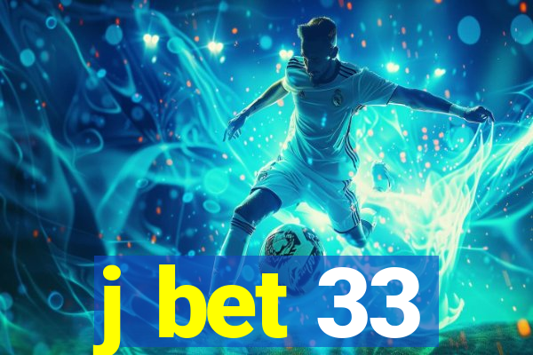 j bet 33