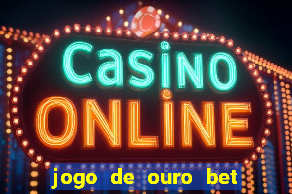 jogo de ouro bet código promocional