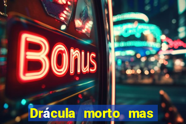 Drácula morto mas feliz download