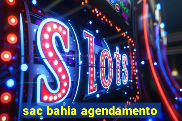 sac bahia agendamento