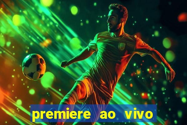 premiere ao vivo gratis fluminense