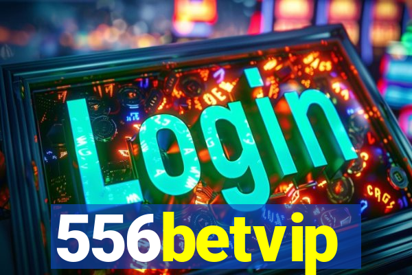 556betvip