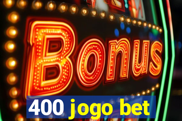 400 jogo bet