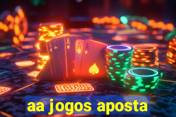 aa jogos aposta