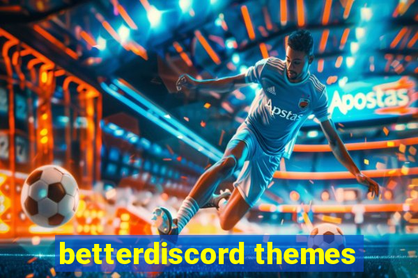 betterdiscord themes