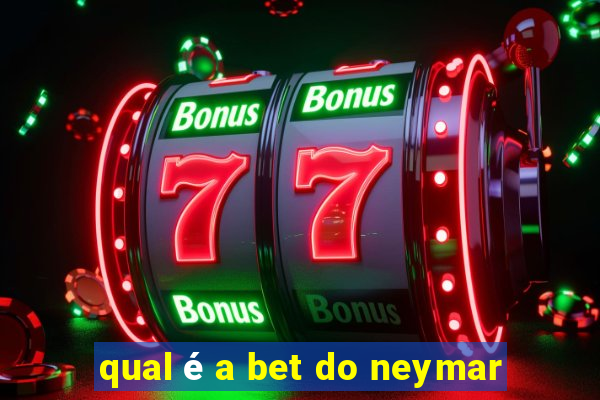 qual é a bet do neymar