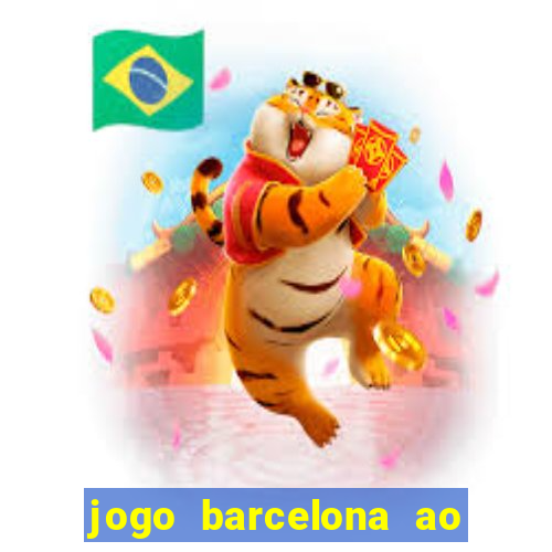 jogo barcelona ao vivo futemax