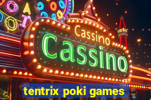 tentrix poki games