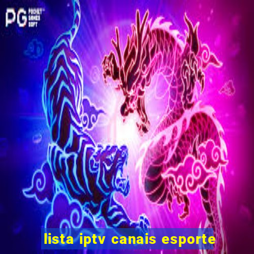 lista iptv canais esporte