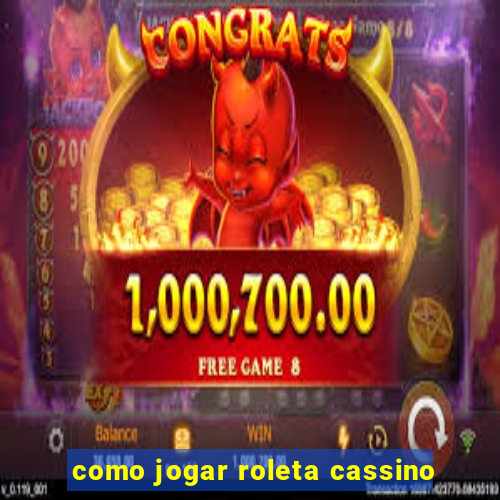 como jogar roleta cassino