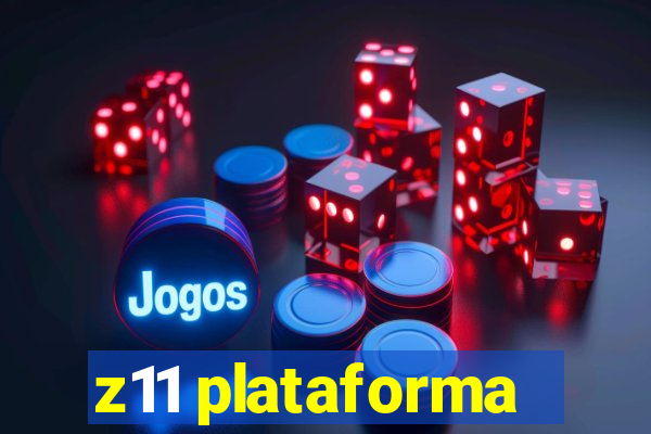 z11 plataforma