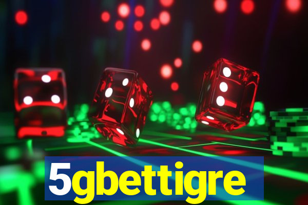 5gbettigre