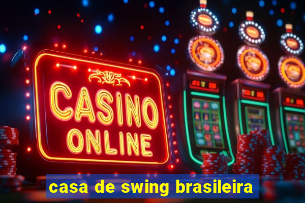 casa de swing brasileira