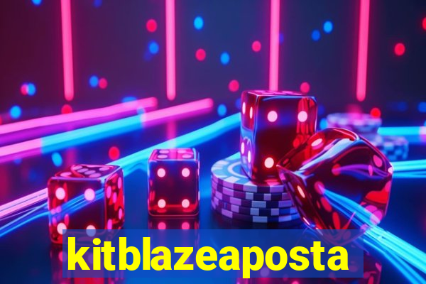 kitblazeaposta