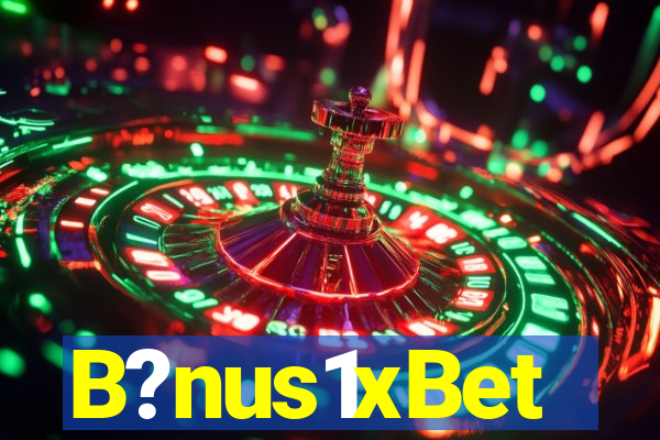 B?nus1xBet