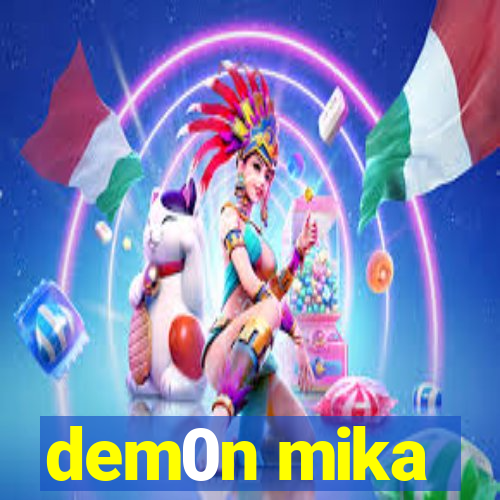 dem0n mika