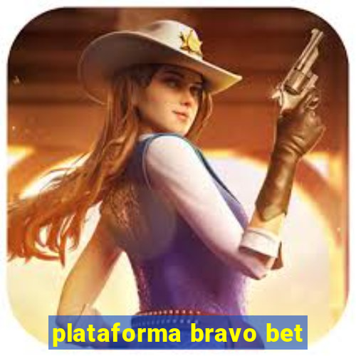 plataforma bravo bet