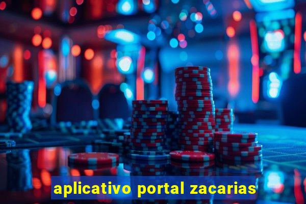 aplicativo portal zacarias